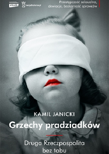 Grzechy pradziadków. Druga Rzeczpospolita bez tabu - Kamil Janicki