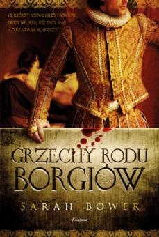 Grzechy rodu Borgiów - Sarah Bower