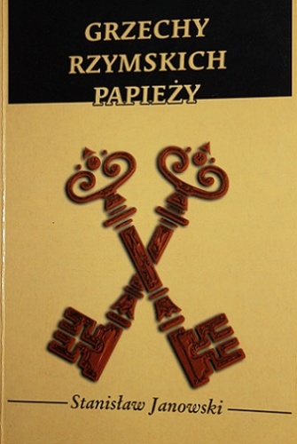Grzechy rzymskich papieży - Stanisław Janowski