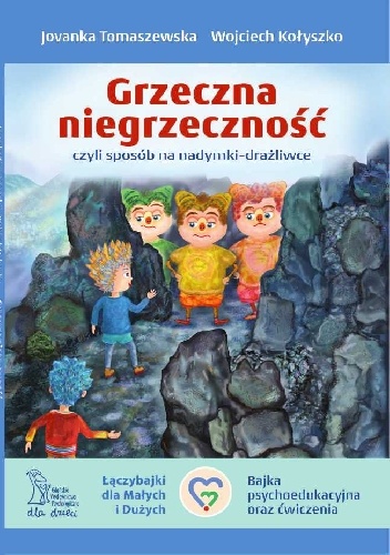 Grzeczna niegrzeczność, czyli sposób na nadymki-drażliwce - Jovanka Tomaszewska, Wojciech Kołyszko