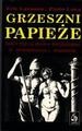 Grzeszni papieże. Dolce vita na dworze watykańskim w średniowieczu i renesansie - Eric Lacanau, Paolo Luca