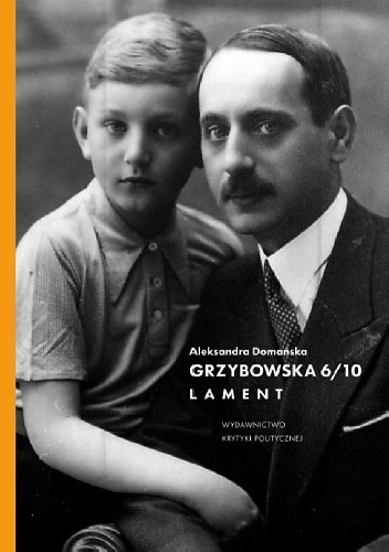 Grzybowska 6/10. Lament - Aleksandra Domańska