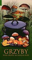 Grzyby leśne skarby na naszym stole - Grzegorz Sieczkowski
