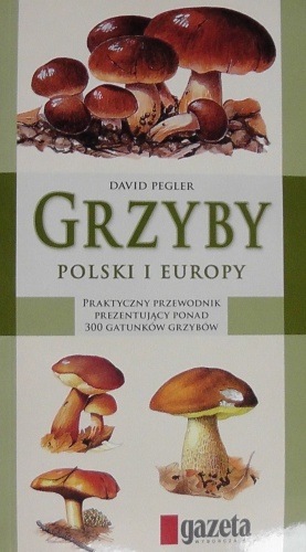 Grzyby Polski i Europy - David Pegler