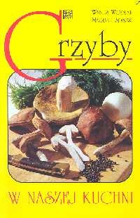 Grzyby w naszej kuchni - Wanda Woźniak, Marian Gapiński