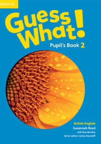 Guess What! 2 Pupil's Book - Susannah Reed, Kay Bentley