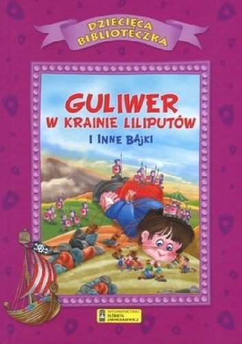 Guliwer w krainie liliputów i inne bajki - praca zbiorowa