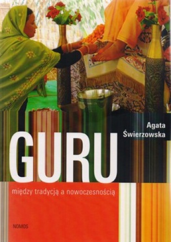 Guru między tradycją a nowoczesnością - Agata Świerzowska
