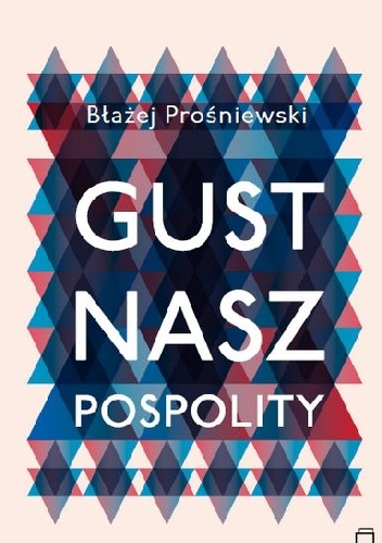 Gust nasz pospolity - Błażej Prośniewski