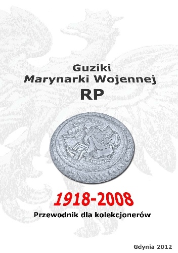 Guziki polskiej Marynarki Wojennej 1918 - 2008 - Józef Wąsiewski