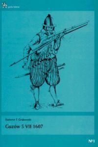 Guzów 5 VII 1607 - Radomir Fryderyk Grabowski