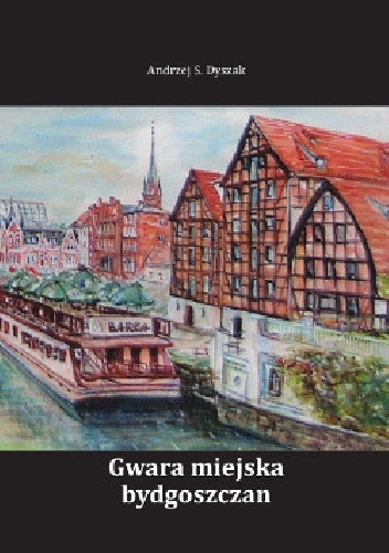 Gwara miejska bydgoszczan - Andrzej Dyszak