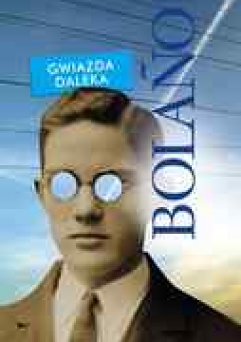 Gwiazda daleka - Roberto Bolaño