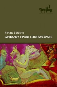 Gwiazdy epoki lodowcowej - Renata Šerelytė