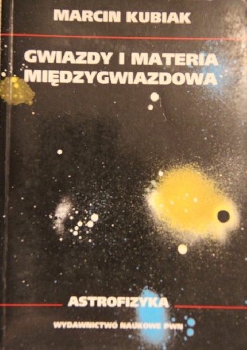 Gwiazdy i materia międzygwiazdowa - Marcin Kubiak