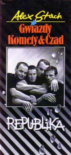 Gwiazdy, komety & czad - Republika - Alex Stach
