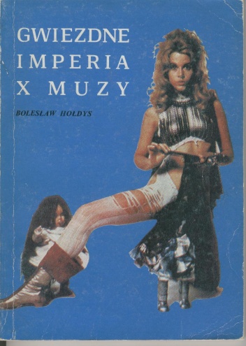 Gwiezdne imperia X muzy. Ewolucja filmowej fantastyki naukowej - Bolesław Hołdys