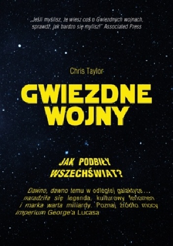 Gwiezdne wojny. Jak podbiły wszechświat? - Chris Taylor