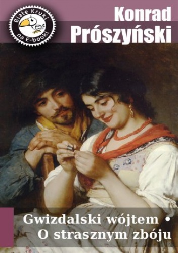 Gwizdalski wójtem. O strasznym zbóju - Prószyński Konrad