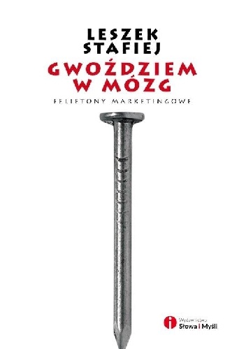 Gwoździem w mózg - Leszek Stafiej