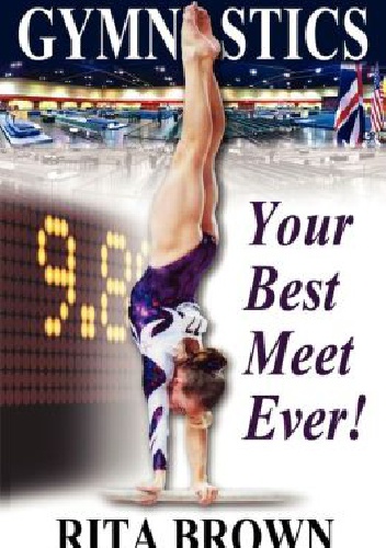 Gymnastics: Your Best Meet Ever! - Rita Mae Brown