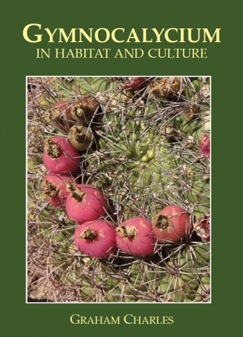 Gymnocalycium in Habitat and Culture - Graham Charles