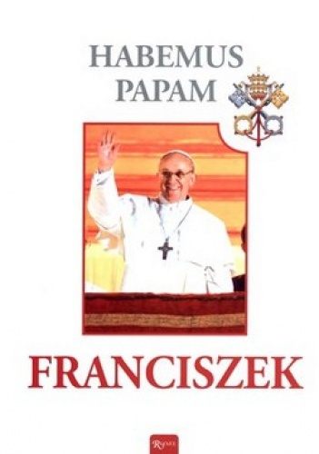 Habemus Papam. Franciszek