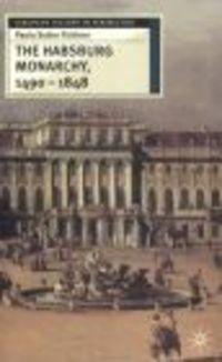 Habsburg Monarchy 1490-1848 - Sutter Fichtner