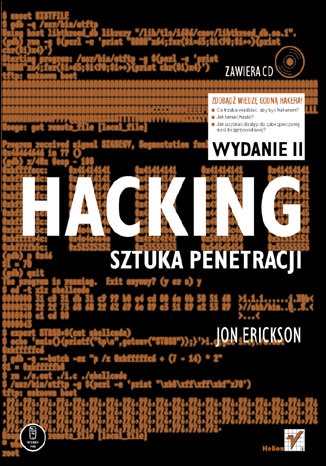 Hacking. Sztuka penetracji. Wydanie II - Jon Erickson