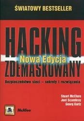 Hacking zdemaskowany! Bezpieczeństwo sieci - sekrety i rozwiązania