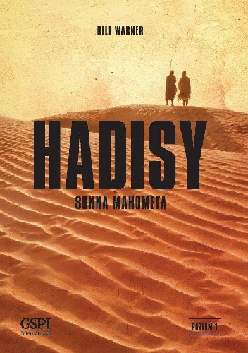 Hadisy. Sunna Mahometa - Bill Warner