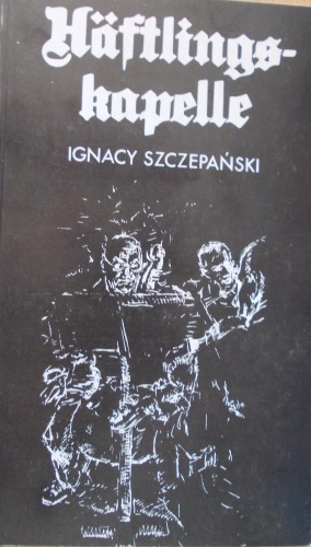Haftlingskapelle - Ignacy Szczepański