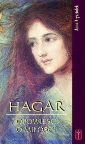 Hagar. Opowieść o miłości - Anna Krysztofek