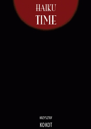 Haiku time - Krzysztof Kokot
