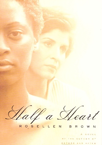 Half a Heart - Rosellen Brown