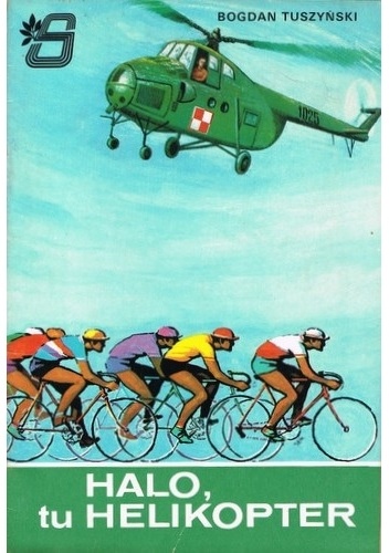 Halo, tu helikopter - Bogdan Tuszyński