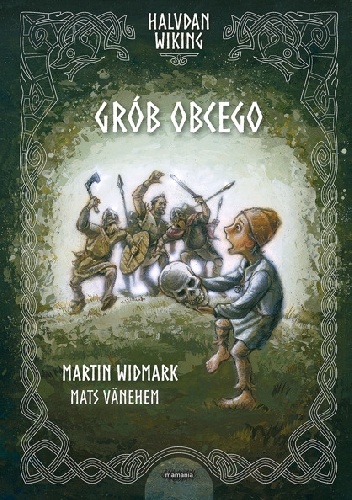 Halvdan Wiking. Grób Obcego - Martin Widmark