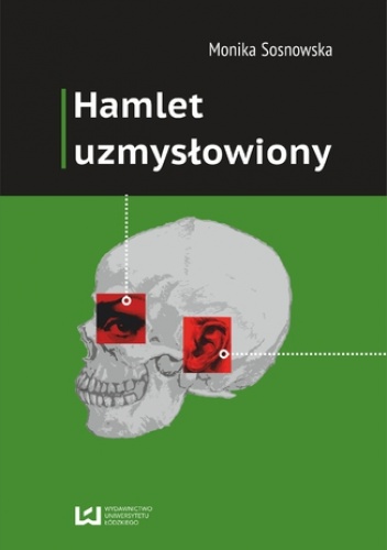 Hamlet uzmysłowiony - Sosnowska Monika