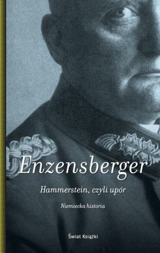 Hammerstein, czyli upór. Niemiecka historia - Hans Magnus Enzensberger