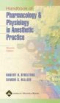 Handbook of Pharmacology & Physiology in Anesthetic Practice - R. Stoelting