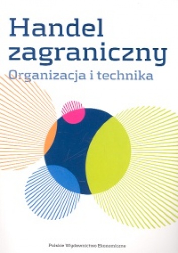 HANDEL zAGRANICzNY. ORGANIzACJA I TECHNIKA. CD-ROM - pod red. RYMARCzYKA JANA - Jan Rymarczyk
