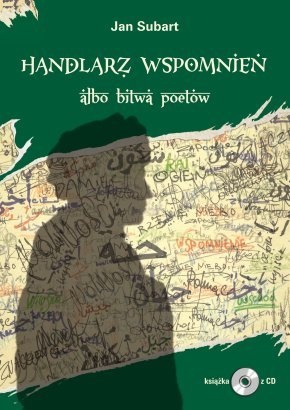 Handlarz Wspomnień albo bitwa poetów. Transkulturowa powieść poetycka - Jan Subart