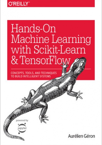 Hands-On Machine Learning with Scikit-Learn and TensorFlow. Concepts, Tools, and Techniques to Build Intelligent Systems - GĂŠron AurĂŠlien
