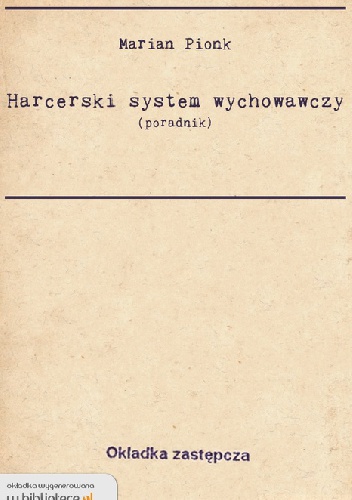 Harcerski system wychowawczy (poradnik) - Marian Pionk