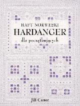 Hardanger. Haft norweski dla początkujacych - Jill Carter