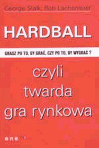 Hardball, czyli twarda gra rynkowa - George Stalk, Rob Lachenauer
