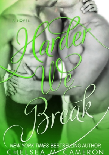 Harder We Break - Chelsea M. Cameron