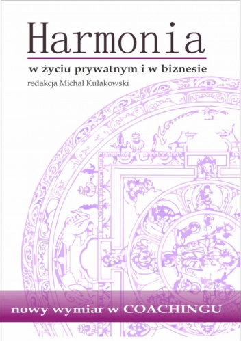 Harmonia w życiu prywatnym i w biznesie - Michał Kułakowski, Joanna Brendt