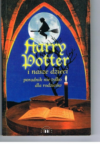 Harry Potter i nasze dzieci : przewodnik nie tylko dla rodziców - Piotr Jordan Śliwiński, Adam Regiewicz