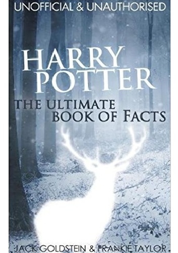 Harry Potter - The Ultimate Book of Facts - Jack Goldstein, Frankie Talor